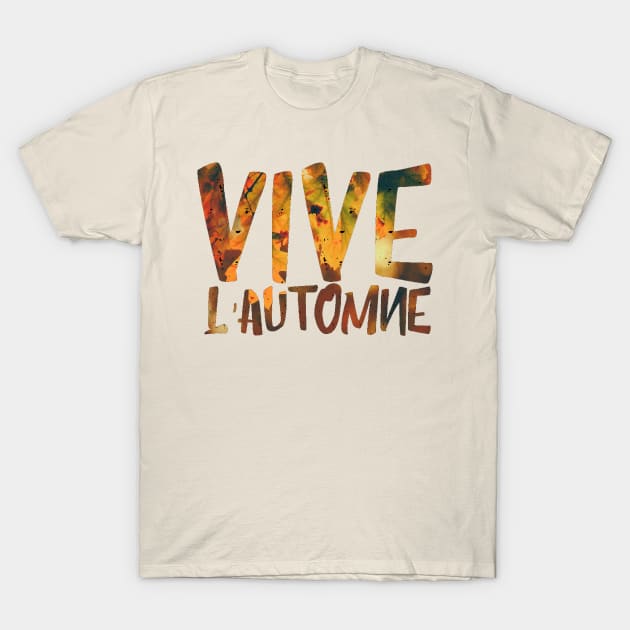 Vive l'automne ! T-Shirt by GribouilleTherapie